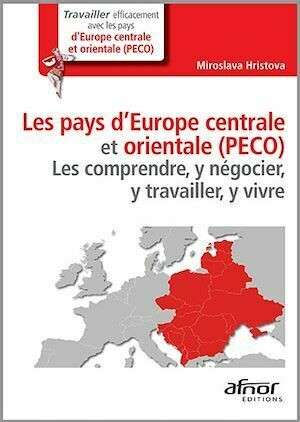 Les pays d’Europe centrale et orientale (PECO) - Miroslava Hristova - Afnor Éditions