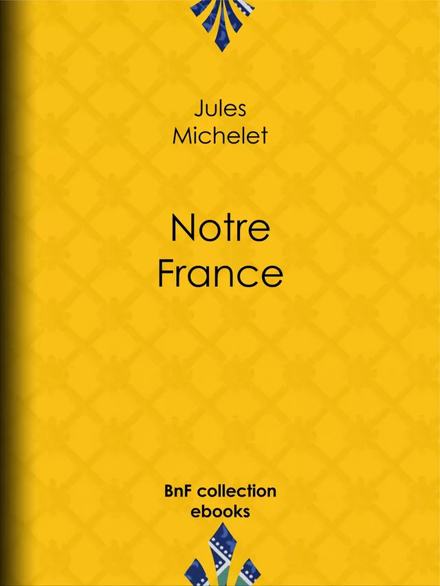 Notre France - Jules Michelet - BnF collection ebooks