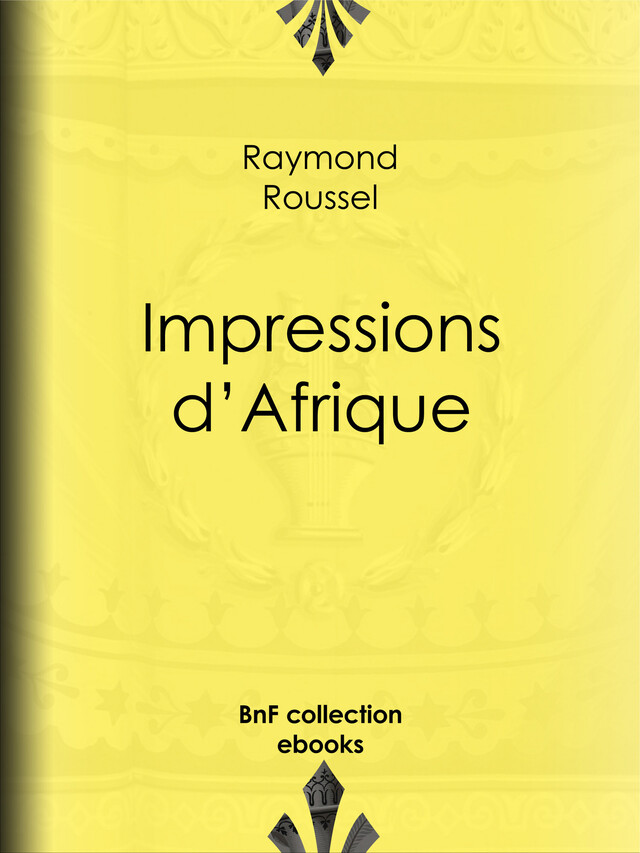 Impressions d’Afrique - Raymond Roussel - BnF collection ebooks