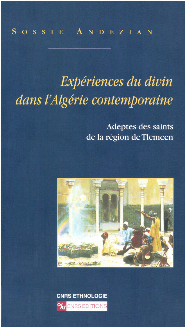 Expériences du divin dans l’Algérie contemporaine - Sossie Andezian - CNRS Éditions via OpenEdition