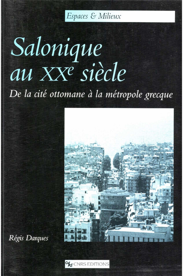 Salonique au XXe siècle - Régis Darques - CNRS Éditions via OpenEdition
