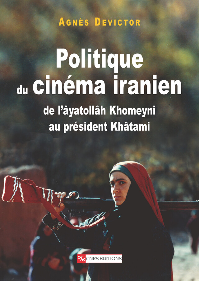 Politique du cinéma iranien - Agnès Devictor - CNRS Éditions via OpenEdition