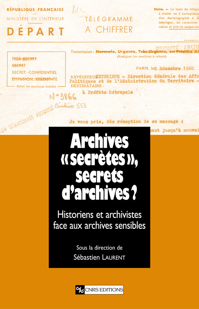 Archives « secrètes » , secrets d’archives ? -  - CNRS Éditions via OpenEdition