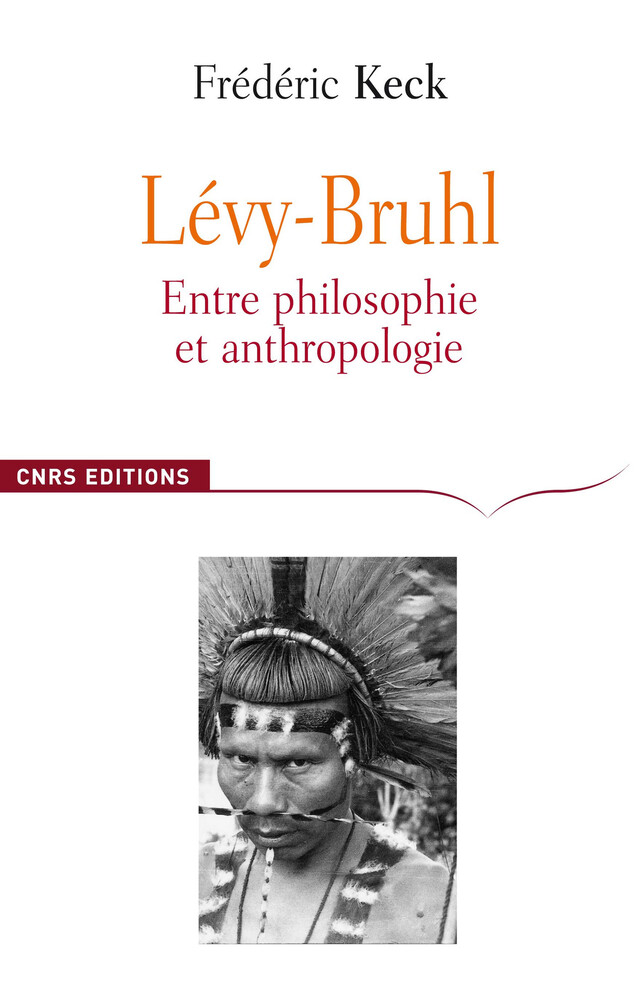 Lucien Lévy-Bruhl - Frédéric Keck - CNRS Éditions via OpenEdition