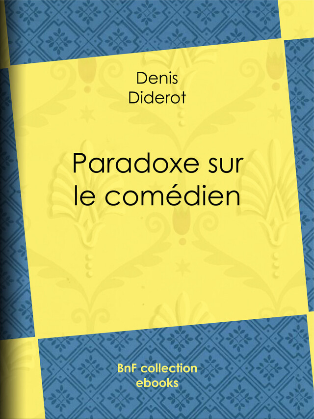 Paradoxe sur le comédien - Denis Diderot - BnF collection ebooks