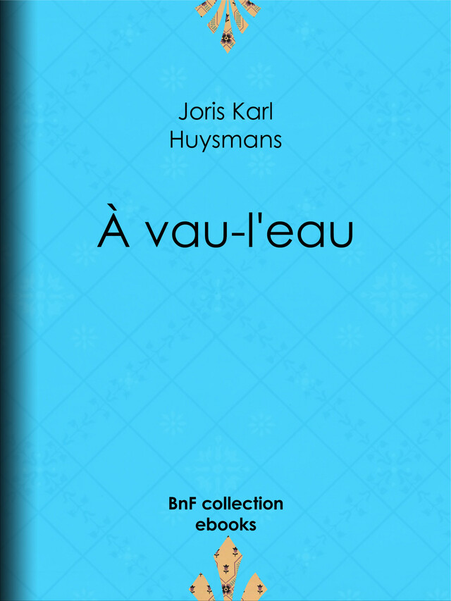 À vau-l'eau - Joris Karl Huysmans - BnF collection ebooks
