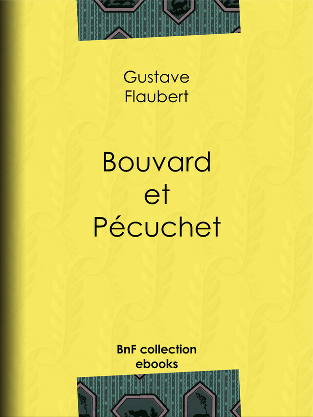 Bouvard et Pécuchet - Gustave Flaubert - BnF collection ebooks