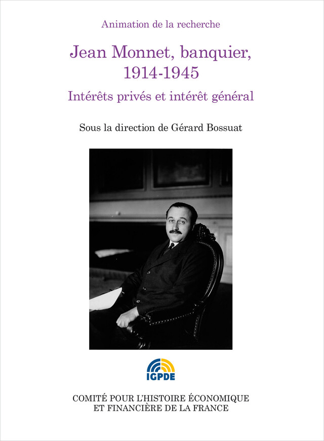 Jean Monnet, banquier, 1914-1945 - Gérard Bossuat - Institut de la gestion publique et du développement économique
