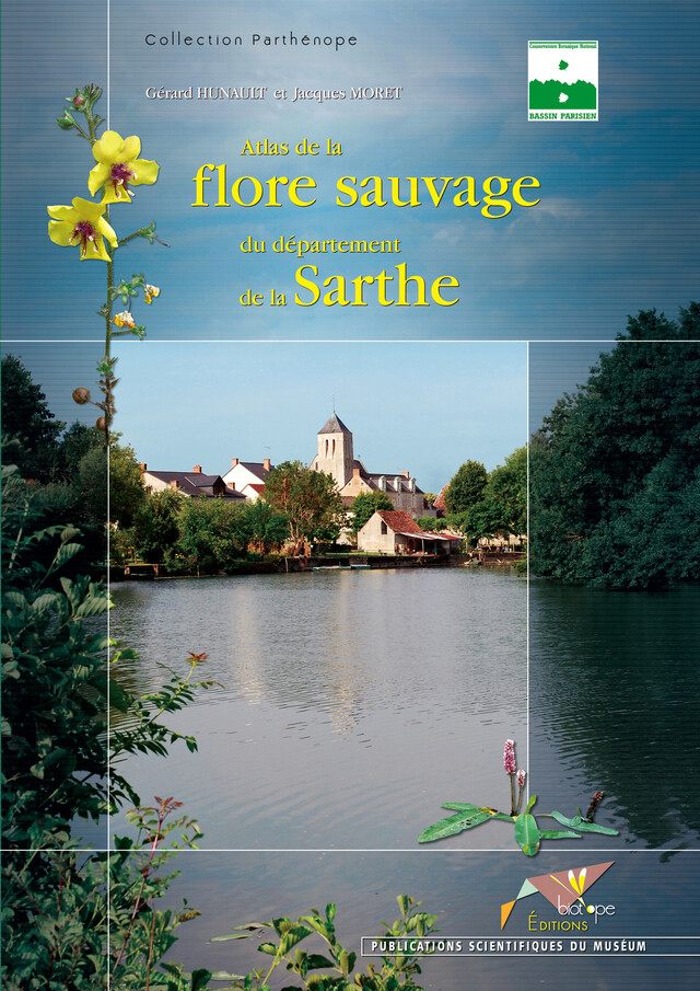 Atlas de la flore sauvage du département de la Sarthe - Jacques Moret, Gérard Hunault - BIOTOPE