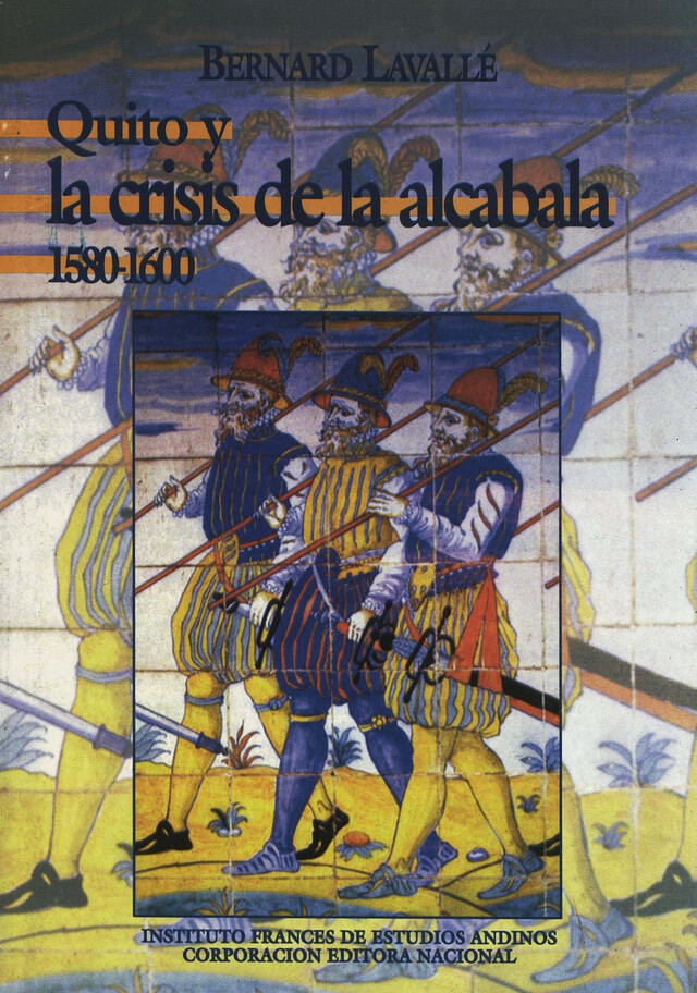 Quito y la crisis de la alcabala (1580-1600) - Bernard Lavallé - Institut français d’études andines
