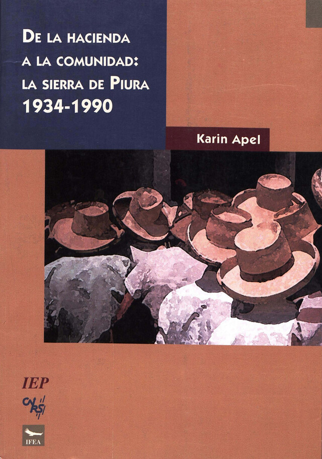 De la hacienda a la comunidad: la sierra de Piura 1934-1990 - Karin Apel - Institut français d’études andines