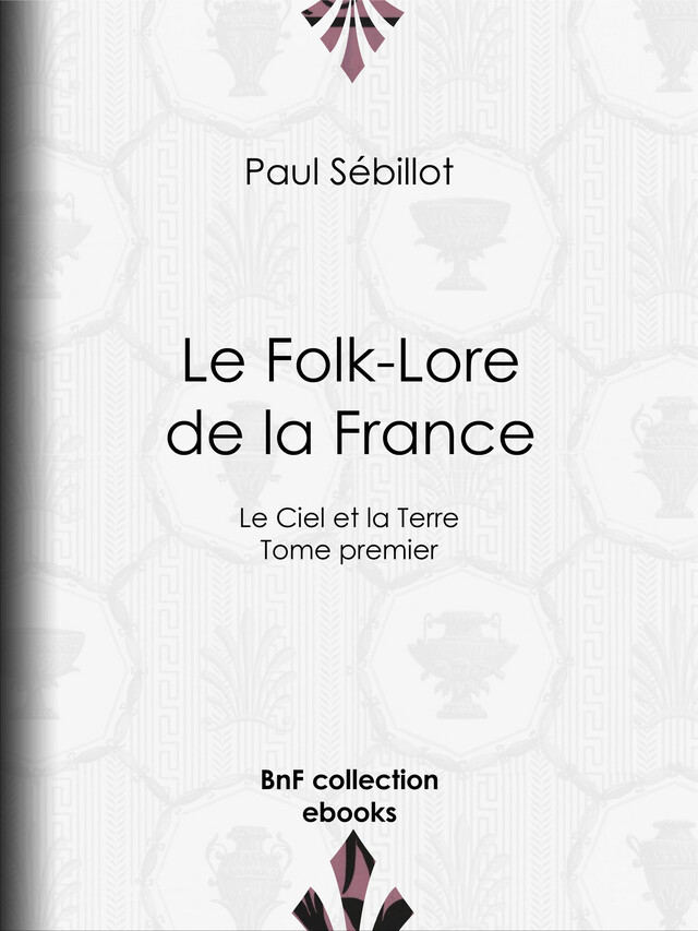 Le Folk-Lore de la France - Paul Sébillot - BnF collection ebooks