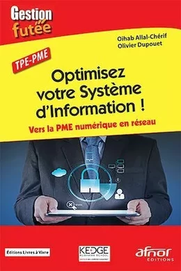 Optimisez votre système d’information ! : Vers la PME numérique en réseau