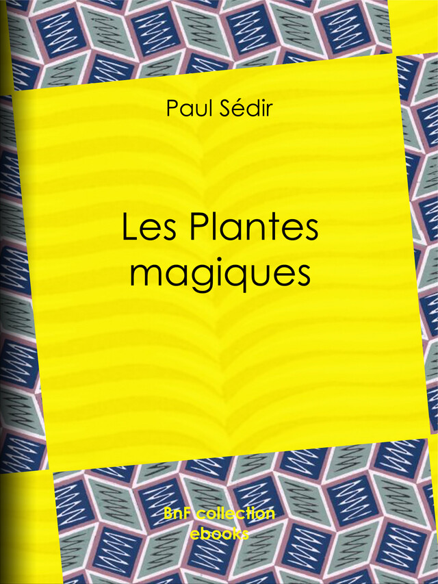 Les Plantes magiques - Paul Sédir - BnF collection ebooks