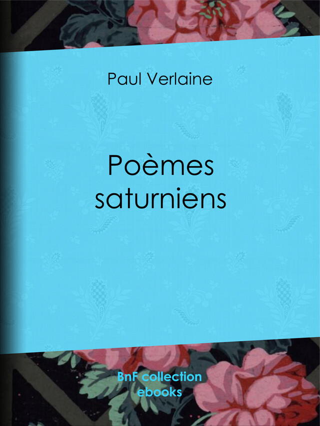Poèmes Saturniens - Paul Verlaine - BnF collection ebooks