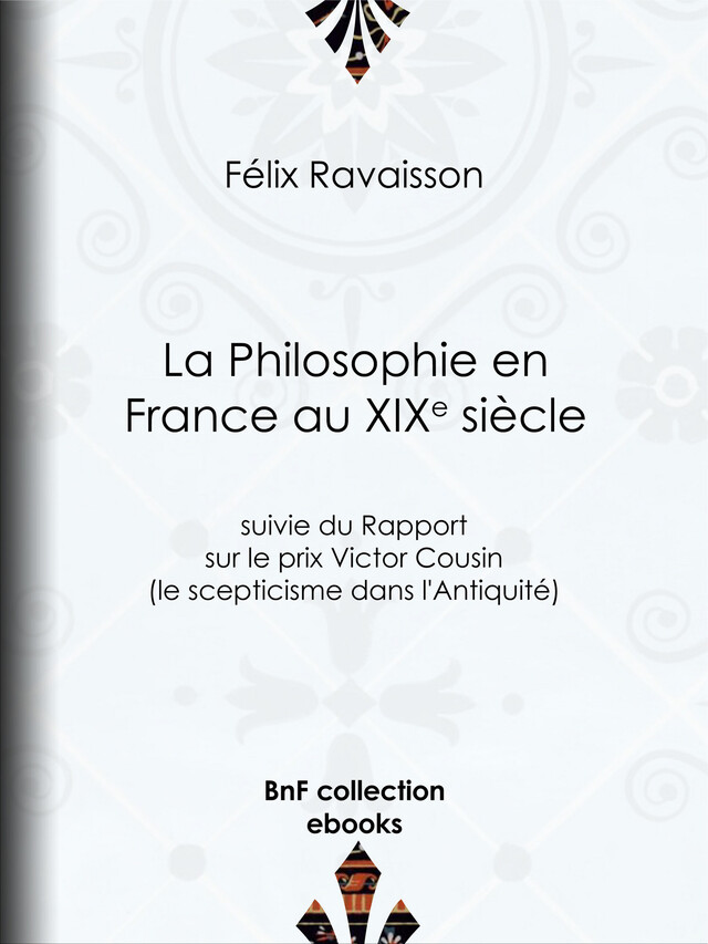 La Philosophie en France au XIXe siècle - Félix Ravaisson - BnF collection ebooks