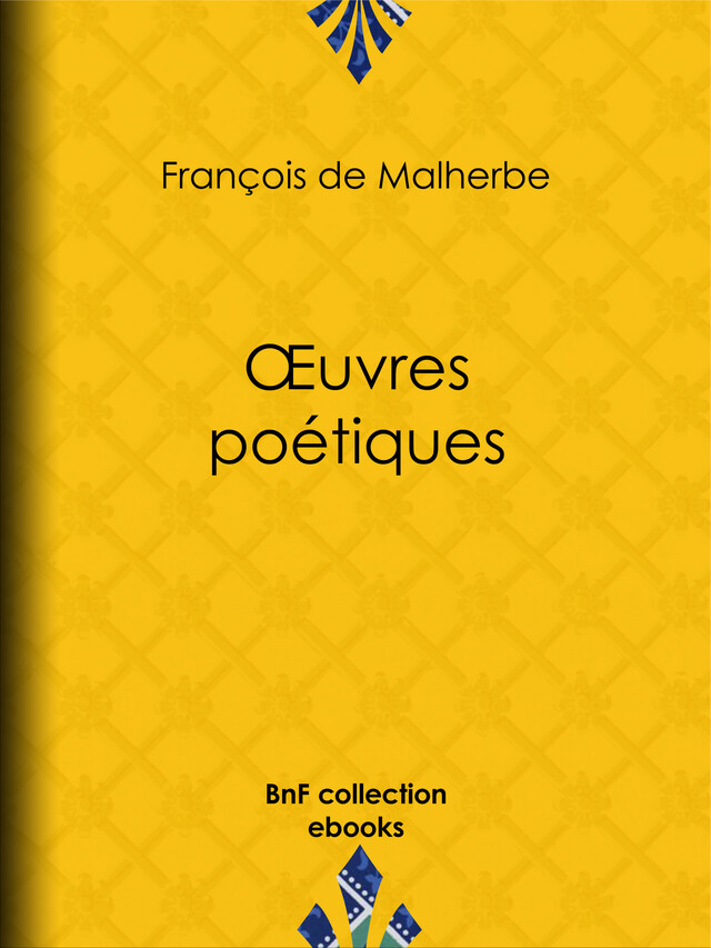 Œuvres poétiques - François de Malherbe - BnF collection ebooks