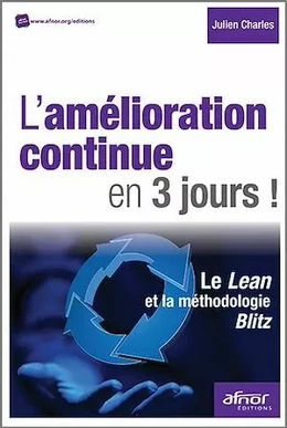 L’amélioration continue en 3 jours ! - Le Lean et la méthodologie Blitz