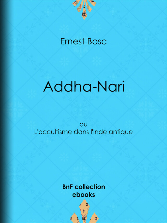 Addha-Nari - Ernest Bosc - BnF collection ebooks