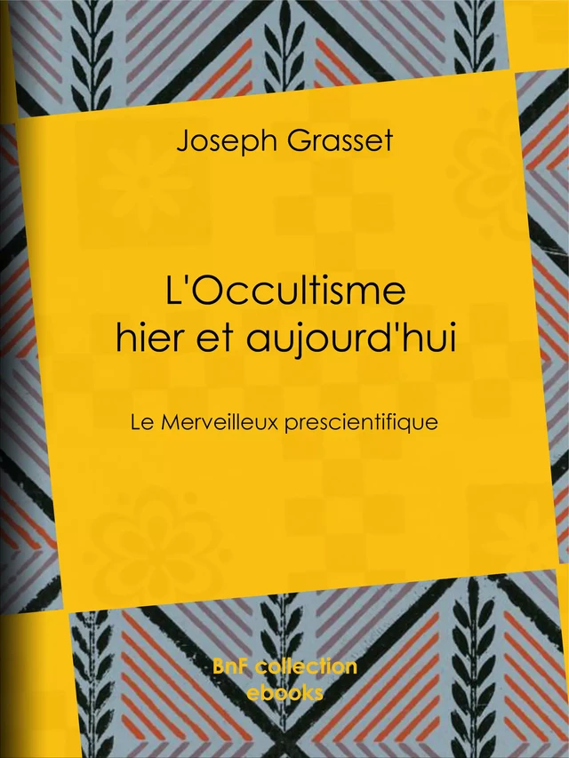 L'Occultisme hier et aujourd'hui - Joseph Grasset - BnF collection ebooks