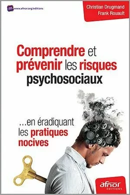 Comprendre et prévenir les risques psychosociaux