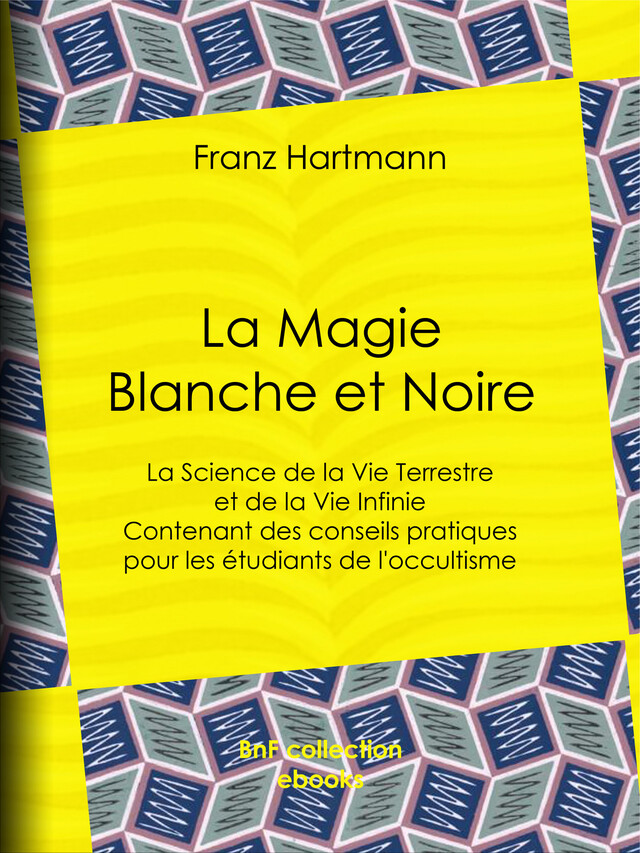 La Magie Blanche et Noire - Franz Hartmann, Margaret Mary Butler - BnF collection ebooks