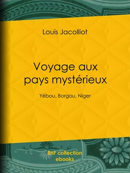 Voyage aux pays mystérieux