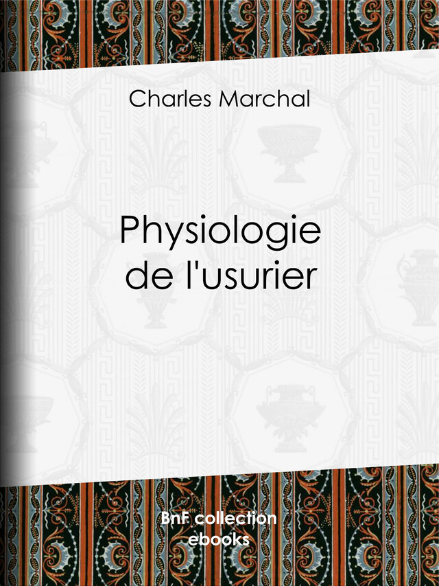 Physiologie de l'usurier - Charles Marchal, Paul Gavarni, Honoré Daumier, Henry Monnier - BnF collection ebooks