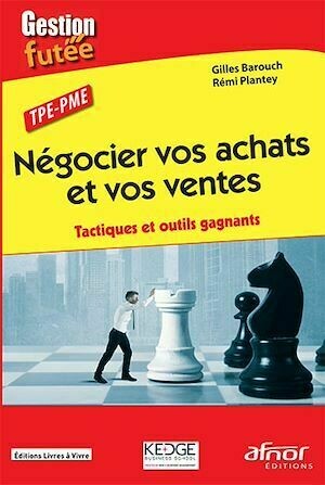 Négocier vos achats et vos ventes - Gilles Barouch, Rémi Plantey - Afnor Éditions