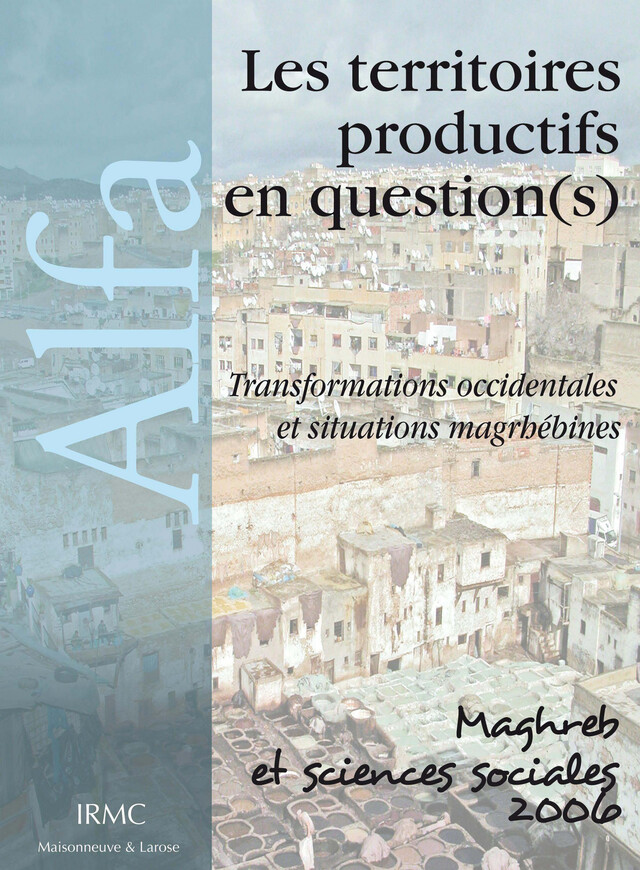 Les territoires productifs en question(s) -  - Institut de recherche sur le Maghreb contemporain