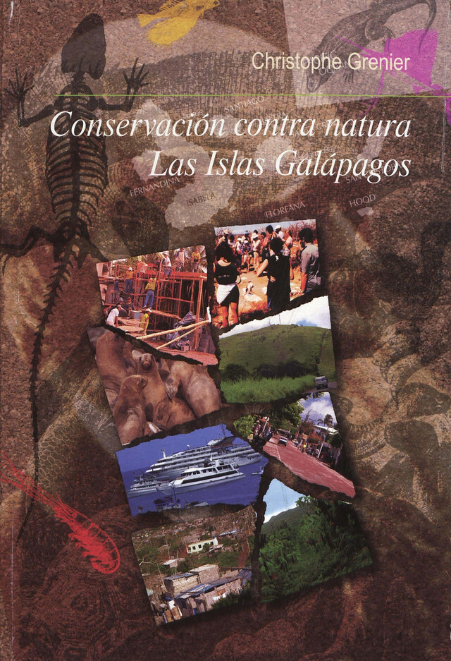 Conservación contra natura. Las Islas Galápagos - Christophe Grenier - Institut français d’études andines