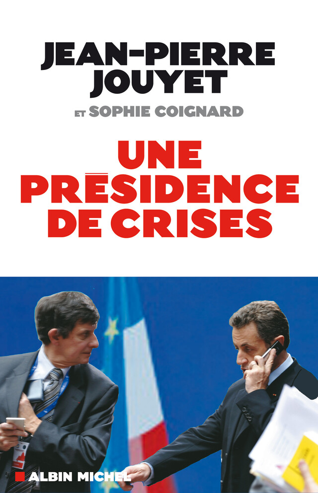 Une présidence de crises - Jean-Pierre Jouyet, Sophie Coignard - Albin Michel