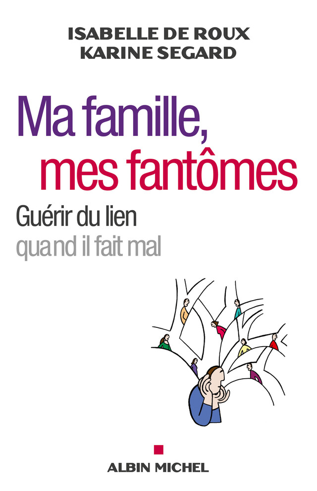 Ma famille, mes fantômes - Isabelle de Roux, Karine Segard - Albin Michel