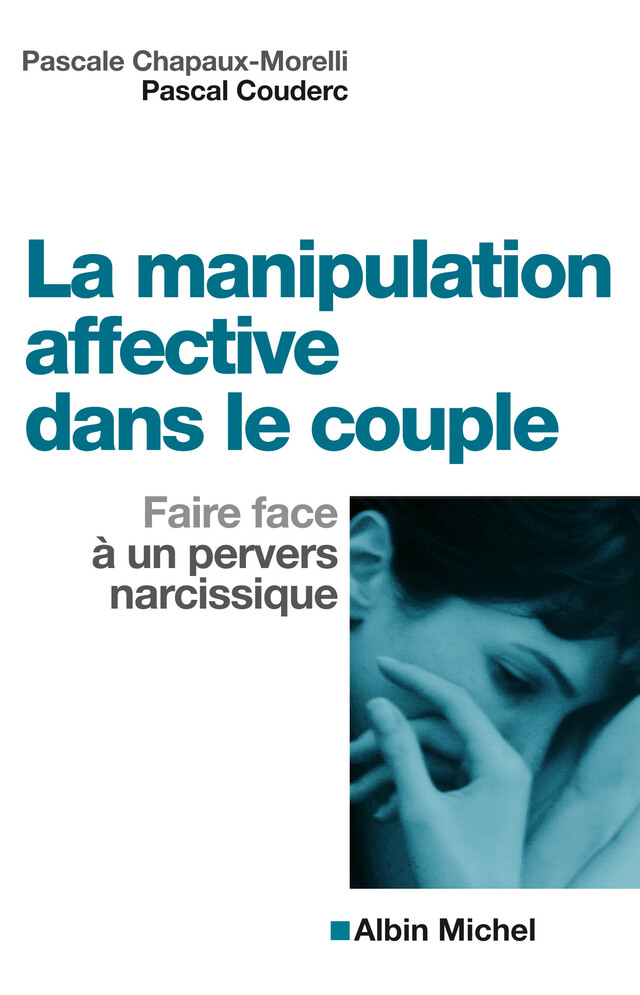 La Manipulation affective dans le couple - Pascale Chapaux-Morelli, Pascal Couderc - Albin Michel