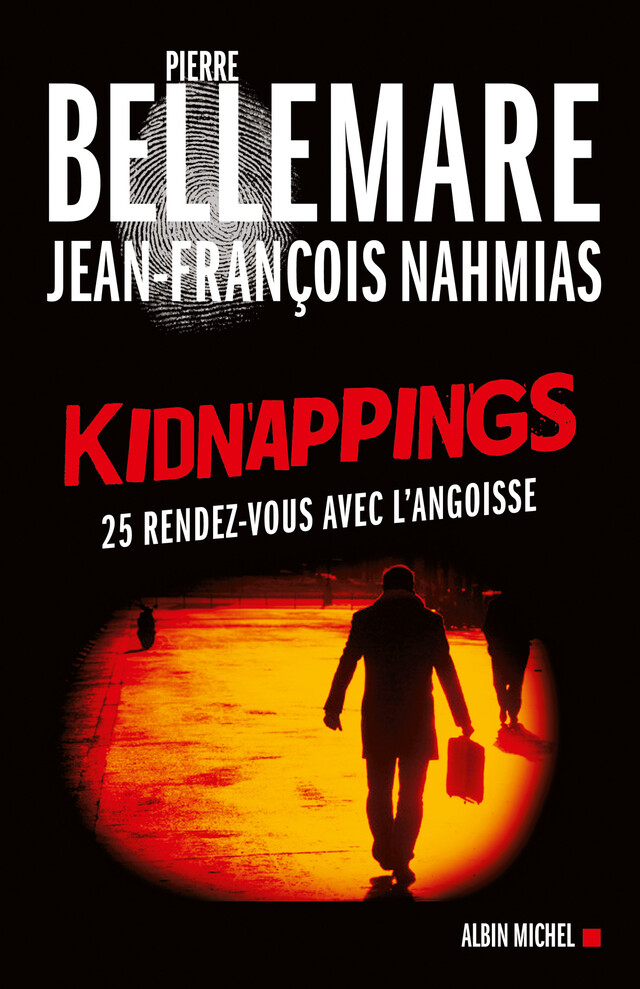 Kidnappings - Pierre Bellemare, Jean-François Nahmias - Albin Michel