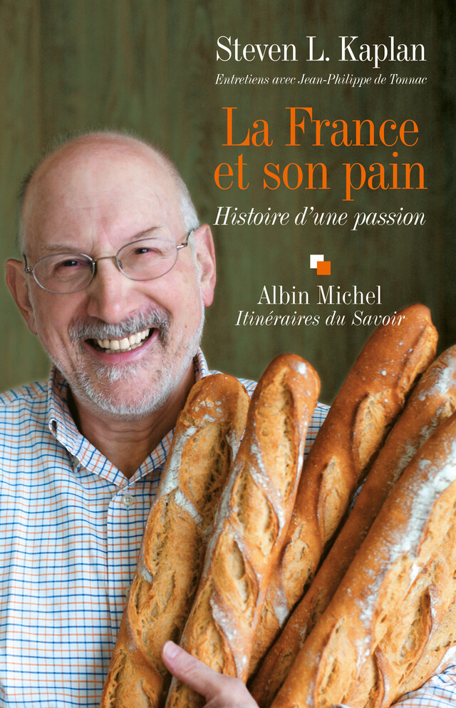 La France et son pain - Steven Kaplan, Jean-Philippe de Tonnac - Albin Michel