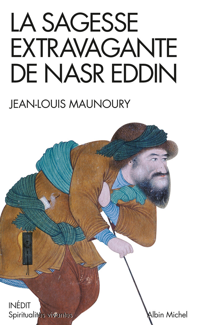 La Sagesse extravagante de Nasr Eddin - Jean-Louis Maunoury - Albin Michel