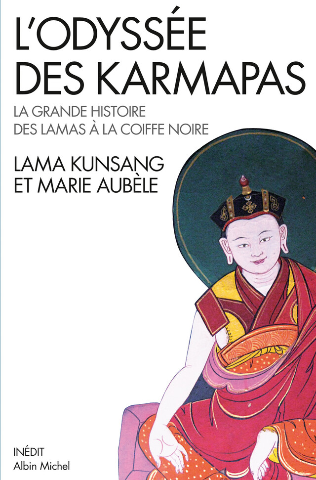 L'Odyssée des karmapas - Lama Kunsang, Marie Aubèle - Albin Michel