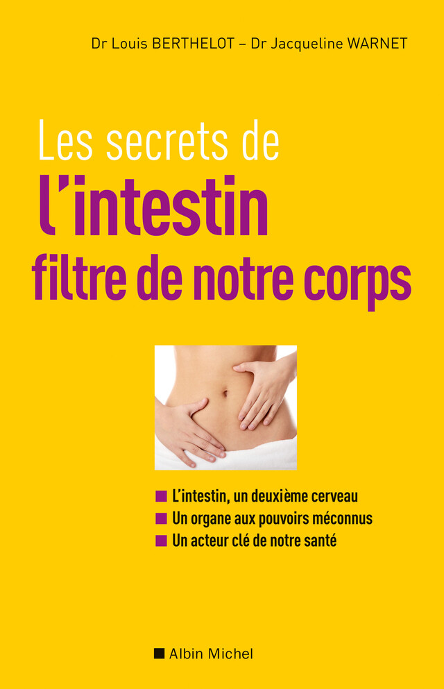 Les Secrets de l'intestin, filtre de notre corps - Jacqueline Warnet, Louis Berthelot - Albin Michel