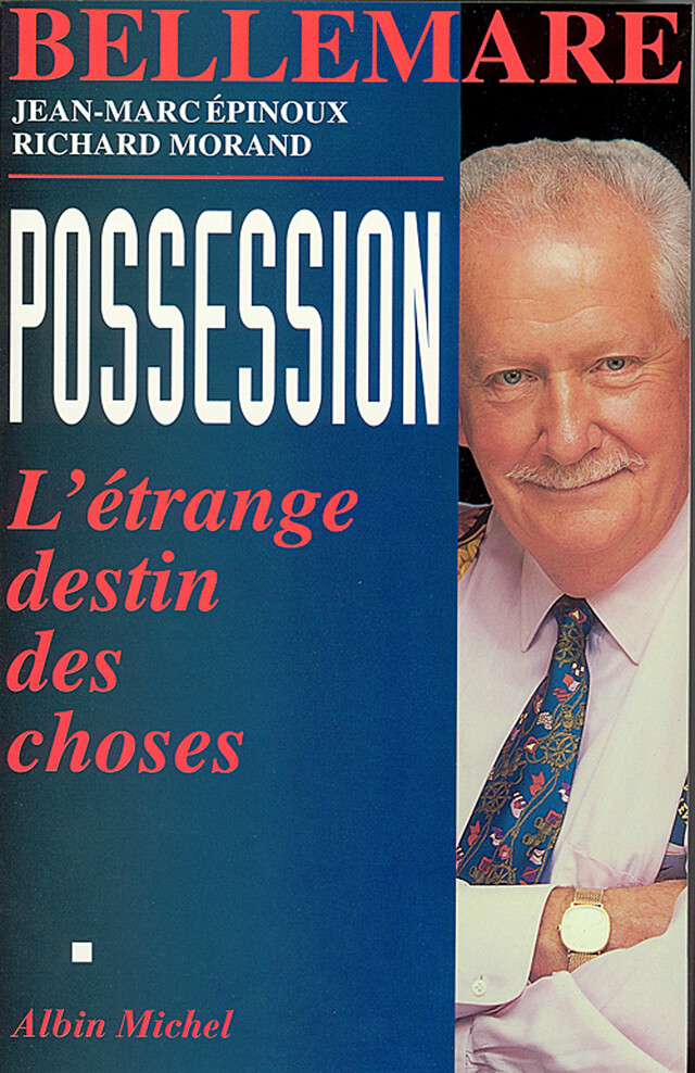 Possession - Pierre Bellemare, Jean-Marc Epinoux, Richard Morand - Albin Michel
