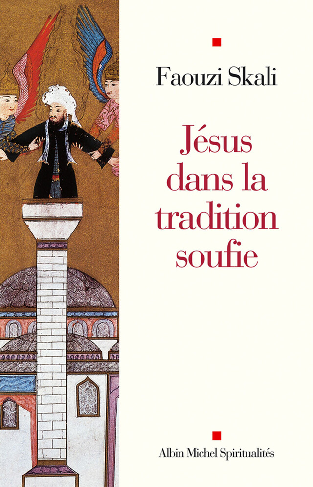 Jésus dans la tradition soufie - Faouzi Skali - Albin Michel