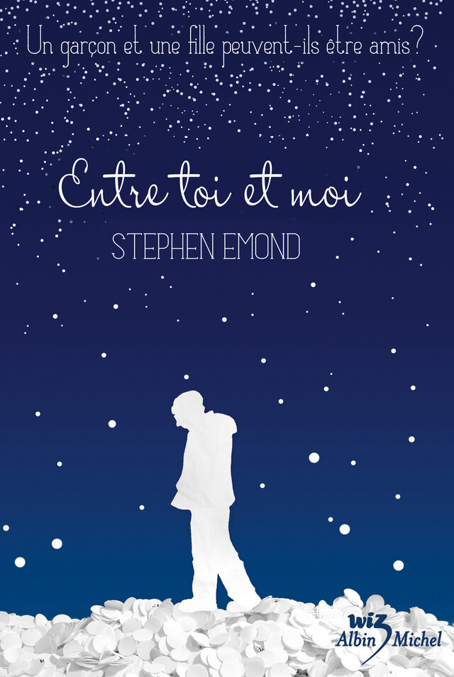 Entre toi et moi - Stephen Emond - Albin Michel