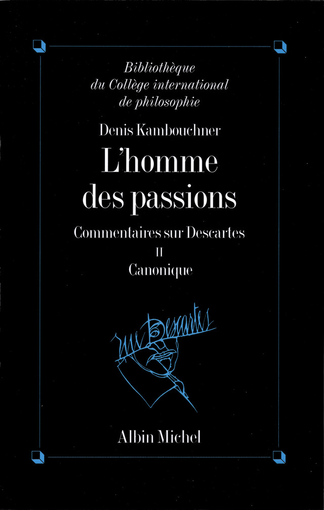 L'Homme des passions - tome 2 - Denis Kambouchner - Albin Michel
