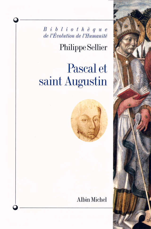 Pascal et Saint Augustin - Philippe Sellier - Albin Michel