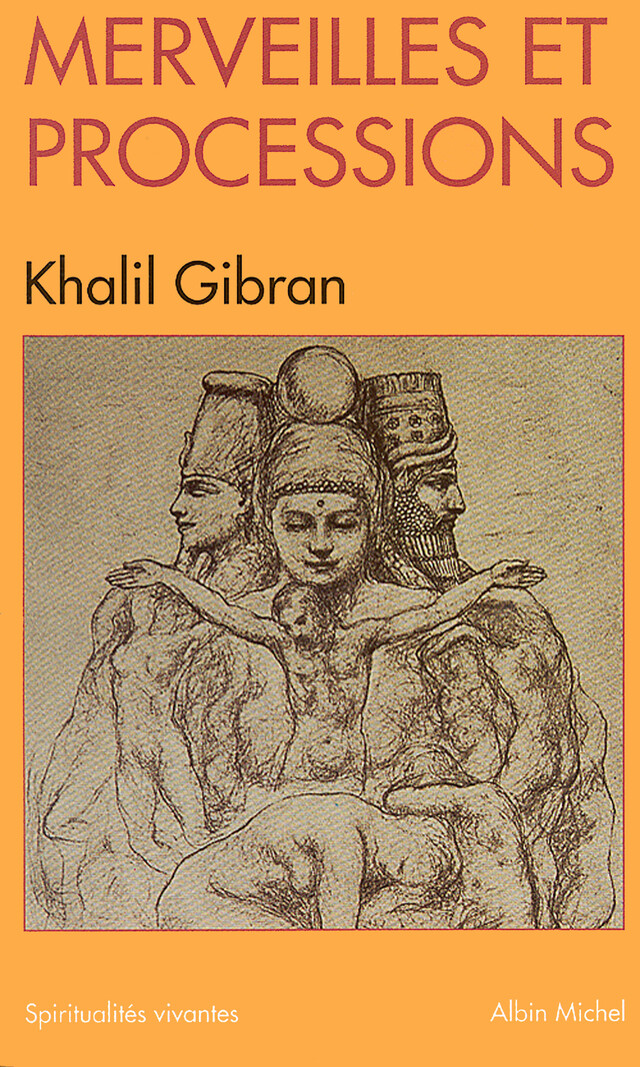 Merveilles et Processions - Khalil Gibran - Albin Michel