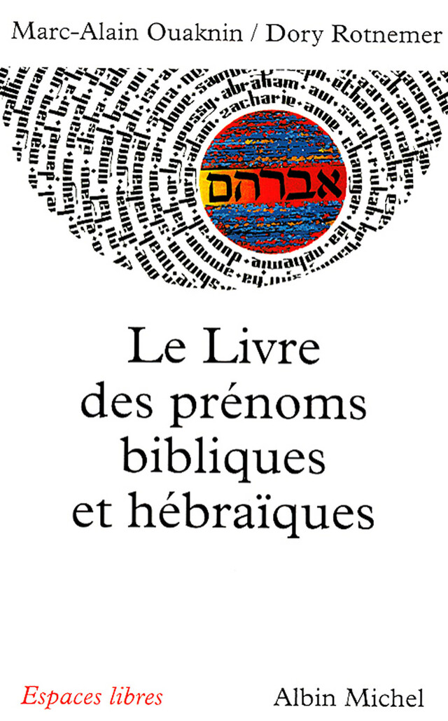 Le Livre des prénoms bibliques et hébraïques - Marc-Alain Ouaknin, Dory Rotnemer - Albin Michel