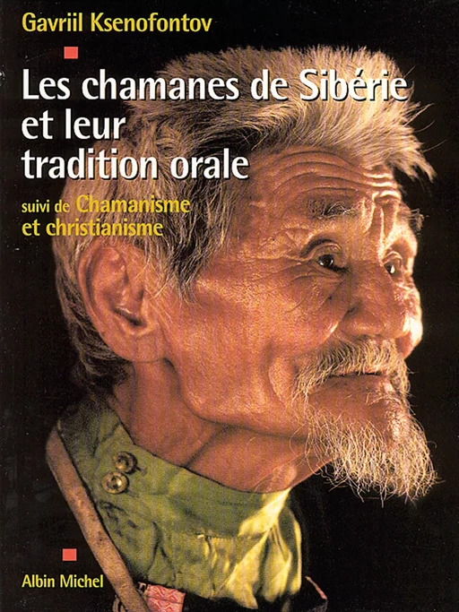 Les Chamanes de Sibérie et leur tradition orale - Gavriil Ksenofontov - Albin Michel