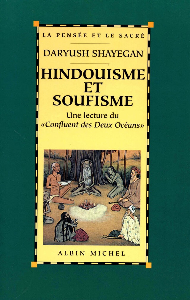 Hindouisme et soufisme - Daryush Shayegan - Albin Michel