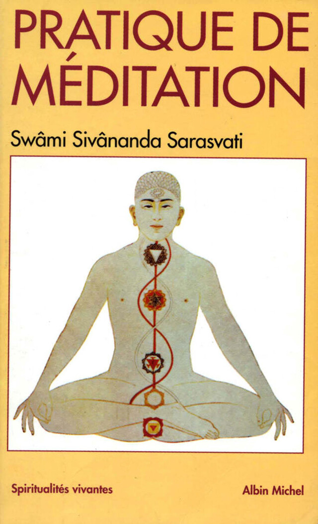 La Pratique de la méditation - Swami Sivananda Sarasvati - Albin Michel
