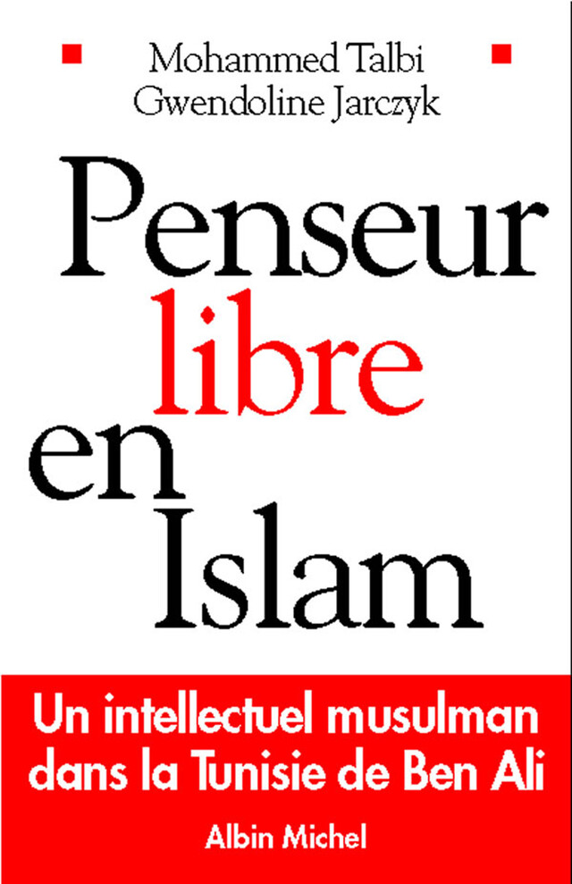 Penseur libre en Islam - Gwendoline Jarczyk, Mohammed Talbi - Albin Michel